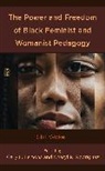Gary L. Rodriguez Lemons, Gary L. Lemons, Lemons Gary L., Cheryl R. Rodriguez, Rodriguez Cheryl R. - Power and Freedom of Black Feminist and Womanist Pedagogy
