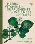 Janet Weiner, Michael Weiner - Herbs, Vitamins & Supplements for Wellness & Beauty