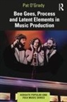 Pat O’Grady, Pat Ogrady - Bee Gees, Process and Latent Elements in Music Production