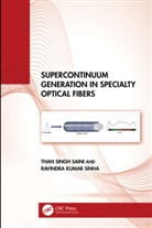 Than Singh Saini, Than Singh Sinha Saini, Ravindra Kumar Sinha - Supercontinuum Generation in Specialty Optical Fibers