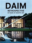 Kai-Uwe Gundlach, Mirko Reisser, Kai-Uwe Gundlach, Mirko Reisser, WAI - Woods Art Institute, Becker... - DAIM Retrospective - 35 Years Of Graffiti Art