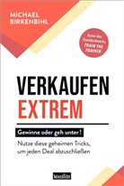 Michael Birkenbihl - Verkaufen extrem - gewinne oder geh unter!
