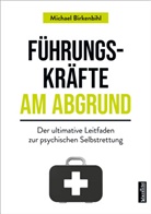 Michael Birkenbihl - Führungskräfte am Abgrund