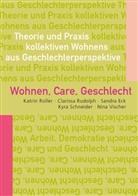 Sandra Eck, Sandra Eck u a, Katrin Roller, Clarissa Rudolph, Kyra Schneider, Nina Vischer - Wohnen, Care, Geschlecht