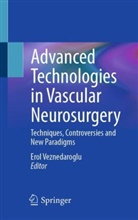 Erol Veznedaroglu - Advanced Technologies in Vascular Neurosurgery