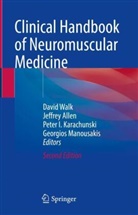 Jeffrey Allen, Peter I Karachunski et al, Peter Karachunski, Peter I. Karachunski, Peter Karachunski et al, George Manousakis... - Clinical Handbook of Neuromuscular Medicine