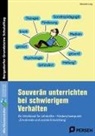 Alexander Lang - Souverän unterrichten bei schwierigem Verhalten