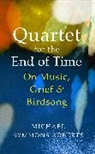 Michael Symmons Roberts - Quartet for the End of Time