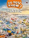 Ladybird - Do You Know? Level 2 - Plastic
