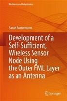 Sarah Bornemann - Development of a Self-Sufficient, Wireless Sensor Node Using the Outer FML Layer as an Antenna