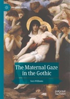Sara Williams - The Maternal Gaze in the Gothic