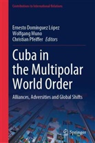 Ernesto Domínguez López, Wolfgang Muno, Christian Pfeiffer - Cuba in the Multipolar World Order