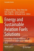 Alper Dalkiran, Ali Haydar Ercan, Currao Gaetano, Shau-Shiun Jan, T. Hikmet Karakoc, Chih-Yung Wu... - Energy and Sustainable Aviation Fuels Solutions