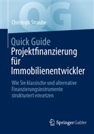 Christoph Straube - Quick Guide Projektfinanzierung für Immobilienentwickler