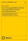 Christian Schäfer - Die verfassungsrechtliche Kontrolle von Europarecht im Kontext der Identitätskontrolle