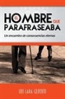 Luis Lara Gilberto - El Hombre Que Parafraseaba