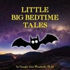 Georgie Ann Weatherby - Little Big Bedtime Tales