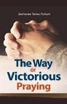 Zacharias Tanee Fomum - The Way of Victorious Praying