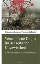Mohammed Ahmed Hassen (Zakaria) - Verschollene Utopia im Jenseits der Ungewissheit
