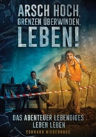 Eckhard Niederhaus - Arsch hoch, Grenzen überwinden, leben!