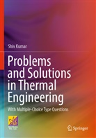 Shiv Kumar - Problems and Solutions in Thermal Engineering