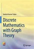Santosh Kumar Yadav - Discrete Mathematics with Graph Theory