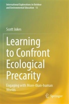 Scott Jukes - Learning to Confront Ecological Precarity
