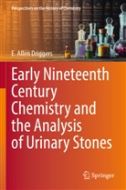 E Allen Driggers, E. Allen Driggers - Early Nineteenth Century Chemistry and the Analysis of Urinary Stones