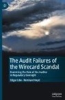 Reinhard Heyd, Edgar Löw - The Audit Failures of the Wirecard Scandal