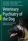 Stéphane Bleuer-Elsner, Jasmine Chevallier, Emmanuel Gaultier, Sylvia Masson, Tiphaine Medam, Gér Muller... - Veterinary Psychiatry of the Dog