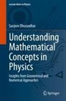 Sanjeev Dhurandhar - Understanding Mathematical Concepts in Physics