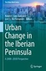 Rubén C. Lois-González, Jose A. Rio Fernandes - Urban Change in the Iberian Peninsula