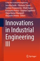 Katarzyna Antosz, Dagmar Cagá¿ová, Dagmar Cagánová, Vitalii Ivanov, Jose Machado, Vijaya Kumar Manupati... - Innovations in Industrial Engineering III