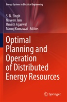 Umesh Agarwal, Naveen Jain, Manoj Kumawat, S. N. Singh - Optimal Planning and Operation of Distributed Energy Resources