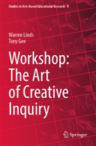 Tony Gee, Warren Linds - Workshop: The Art of Creative Inquiry