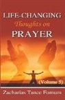 Zacharias Tanee Fomum - Life-Changing Thoughts on Prayer (Volume 5)