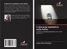 Luana Silva Santana - Il discorso mediatico sulla follia: