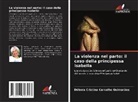 Débora Cristina Carvalho Guimarães - La violenza nel parto: il caso della principessa Isabella