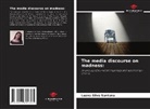 Luana Silva Santana - The media discourse on madness: