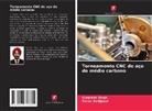 Yacov Sahijpaul, Gurpreet Singh - Torneamento CNC de aço de médio carbono