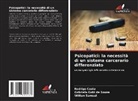 Rodrigo Costa, Gabriela Gabi de Souza, Willian Samsel - Psicopatici: la necessità di un sistema carcerario differenziato