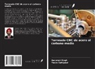 Yacov Sahijpaul, Gurpreet Singh - Torneado CNC de acero al carbono medio