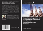 Gohar Mahmood - Impacto de la gestión de la cadena de suministro en el sector manufacturero de Pakistán