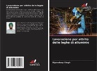 Ripandeep Singh - Lavorazione per attrito delle leghe di alluminio