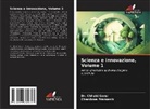 Chhabi Garai, Dr. Chhabi Garai, Chandana Pramanik - Scienza e innovazione, Volume 1