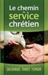 Zacharias Tanee Fomum - Le Chemin du Service Chrétien