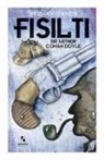 Arthur Conan Doyle - Fisilti Sherlock Holmes