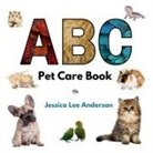 Jessica Lee Anderson - ABC Pet Care Book