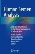 Ashok Agarwal, Florence Boitrelle, Ramadan Saleh, Rupin Shah - Human Semen Analysis From the WHO Manual to the Clinical Management of Infertile Men
