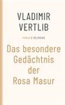 Vladimir Vertlib - Das besondere Gedächtnis der Rosa Masur